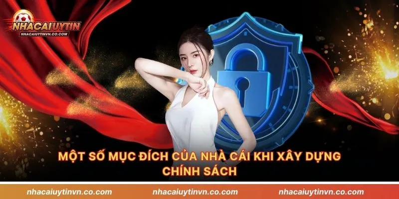 Một số mục đích của nhà cái khi xây dựng chính sách